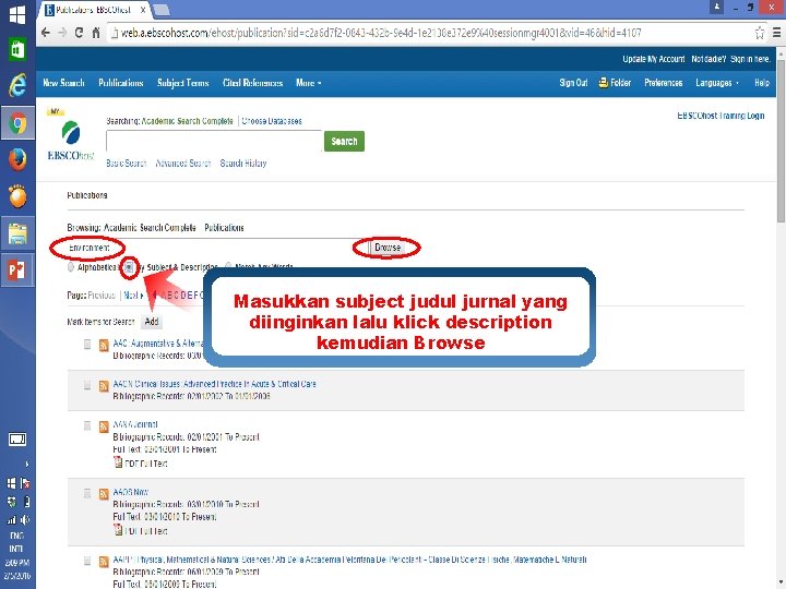 Masukkan subject judul jurnal yang diinginkan lalu klick description kemudian Browse www. ebsco. com