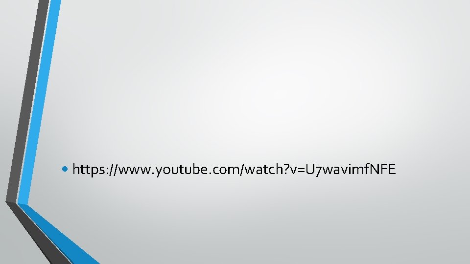  • https: //www. youtube. com/watch? v=U 7 wavimf. NFE 