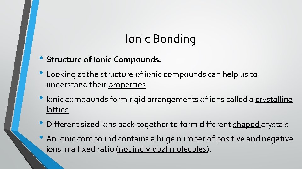 Ionic Bonding • Structure of Ionic Compounds: • Looking at the structure of ionic