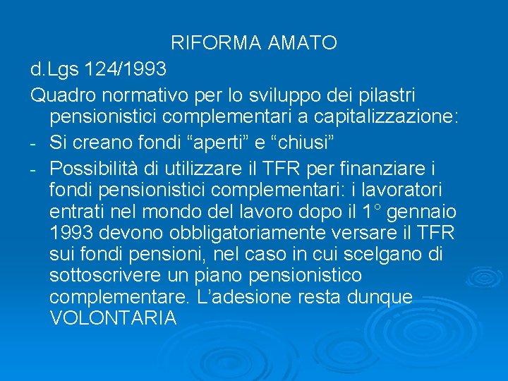 RIFORMA AMATO d. Lgs 124/1993 Quadro normativo per lo sviluppo dei pilastri pensionistici complementari