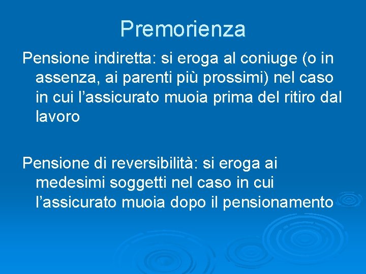 Premorienza Pensione indiretta: si eroga al coniuge (o in assenza, ai parenti più prossimi)