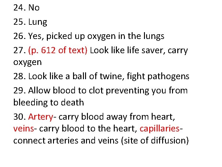 24. No 25. Lung 26. Yes, picked up oxygen in the lungs 27. (p.