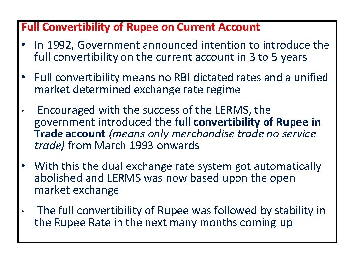 Full Convertibility of Rupee on Current Account • In 1992, Government announced intention to