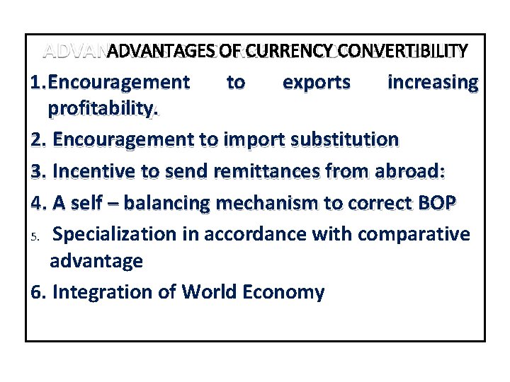 1. Encouragement to exports increasing profitability. 2. Encouragement to import substitution 3. Incentive to