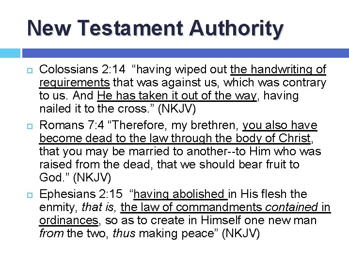 New Testament Authority Colossians 2: 14 “having wiped out the handwriting of requirements that