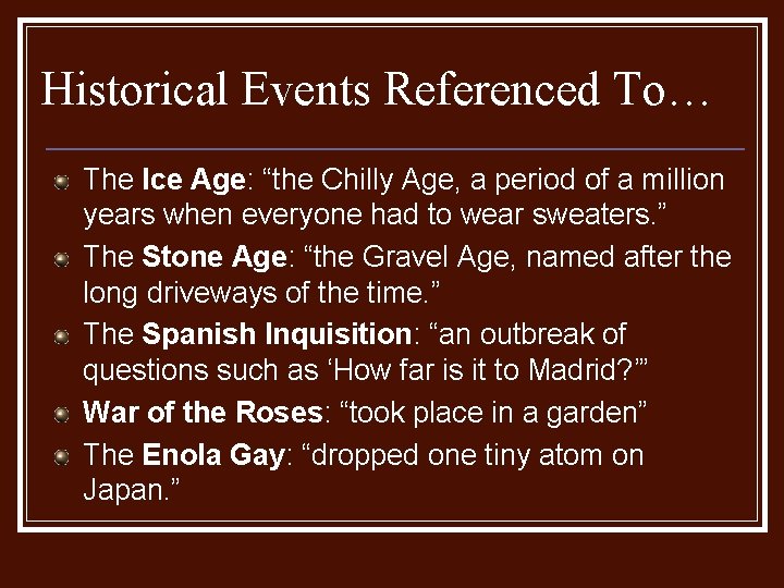 Historical Events Referenced To… The Ice Age: “the Chilly Age, a period of a