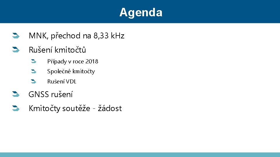 Agenda MNK, přechod na 8, 33 k. Hz Rušení kmitočtů Případy v roce 2018