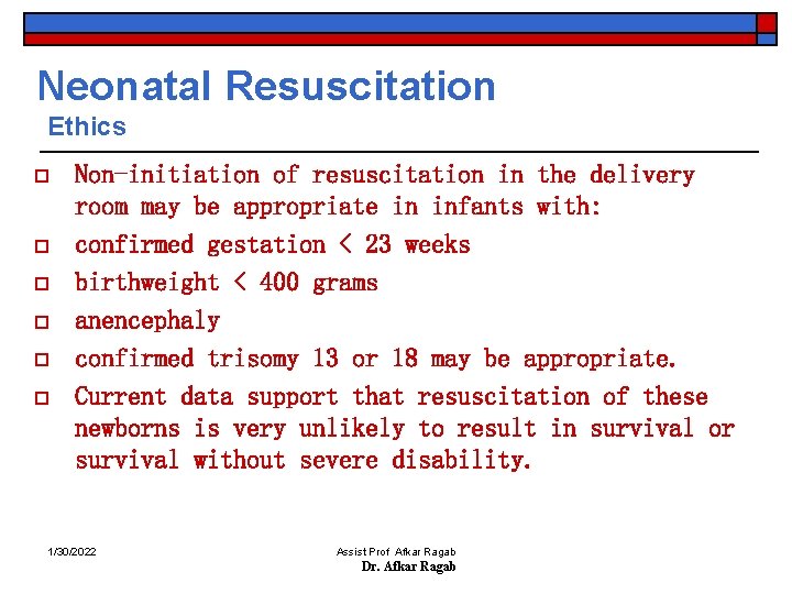 Neonatal Resuscitation Ethics o o o Non-initiation of resuscitation in the delivery room may