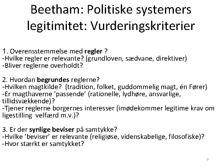Beetham: Politiske systemers legitimitet: Vurderingskriterier 1. Overensstemmelse med regler ? -Hvilke regler er relevante?