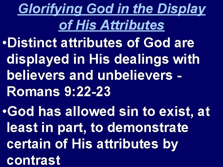 Glorifying God in the Display of His Attributes • Distinct attributes of God are