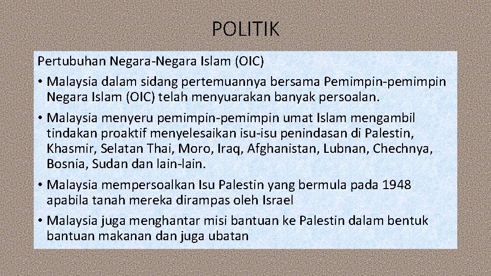 POLITIK Pertubuhan Negara-Negara Islam (OIC) • Malaysia dalam sidang pertemuannya bersama Pemimpin-pemimpin Negara Islam