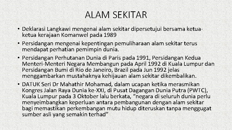 ALAM SEKITAR • Deklarasi Langkawi mengenai alam sekitar dipersetujui bersama ketua kerajaan Komanwel pada