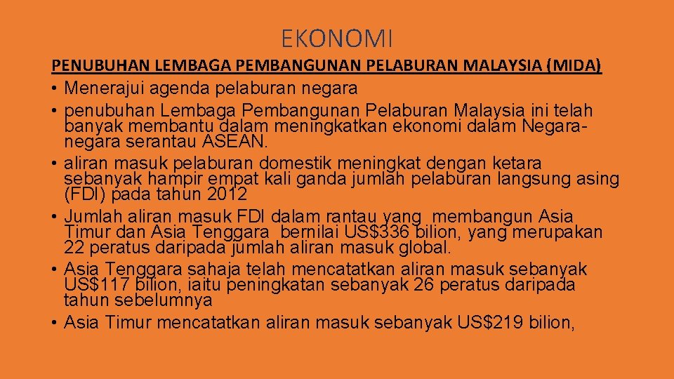 EKONOMI PENUBUHAN LEMBAGA PEMBANGUNAN PELABURAN MALAYSIA (MIDA) • Menerajui agenda pelaburan negara • penubuhan