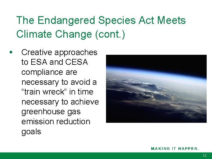 The Endangered Species Act Meets Climate Change (cont. ) § Creative approaches to ESA