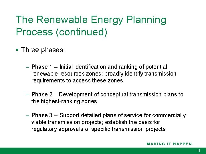 The Renewable Energy Planning Process (continued) § Three phases: – Phase 1 -- Initial