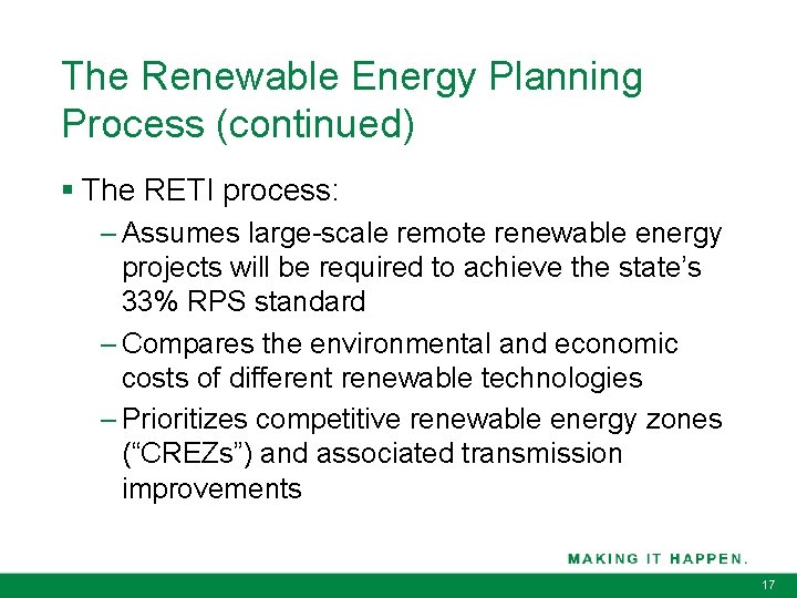 The Renewable Energy Planning Process (continued) § The RETI process: – Assumes large-scale remote