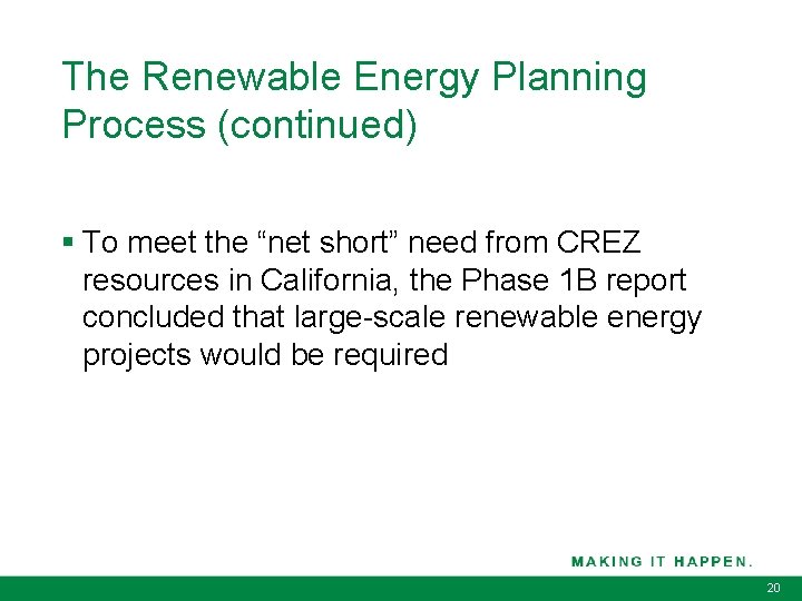 The Renewable Energy Planning Process (continued) § To meet the “net short” need from