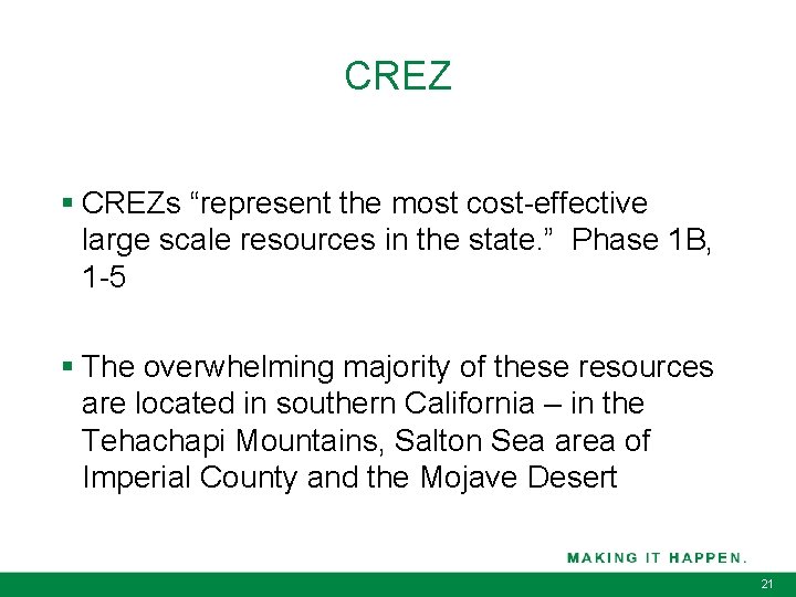 CREZ § CREZs “represent the most cost-effective large scale resources in the state. ”