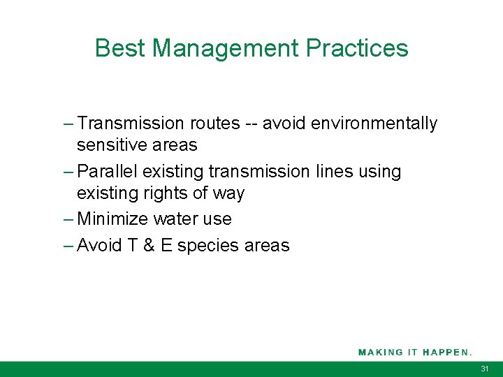 Best Management Practices – Transmission routes -- avoid environmentally sensitive areas – Parallel existing