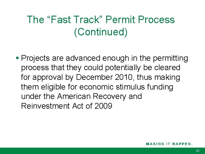 The “Fast Track” Permit Process (Continued) § Projects are advanced enough in the permitting