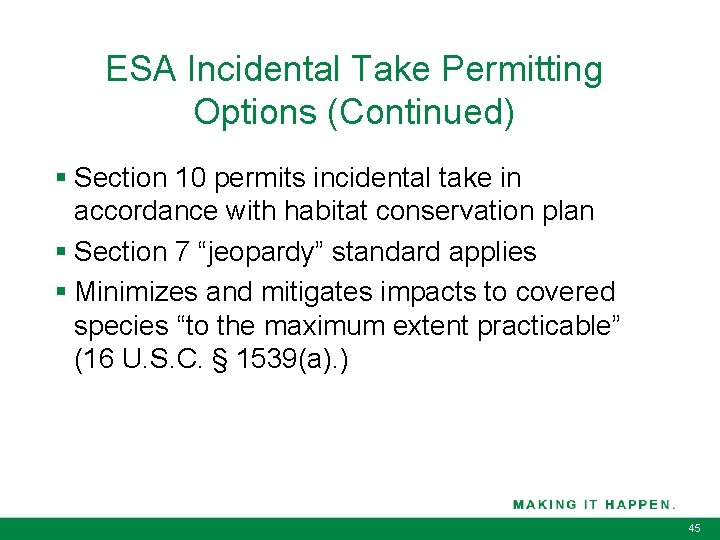 ESA Incidental Take Permitting Options (Continued) § Section 10 permits incidental take in accordance