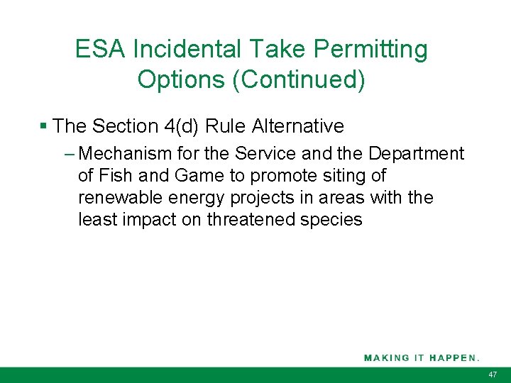 ESA Incidental Take Permitting Options (Continued) § The Section 4(d) Rule Alternative – Mechanism