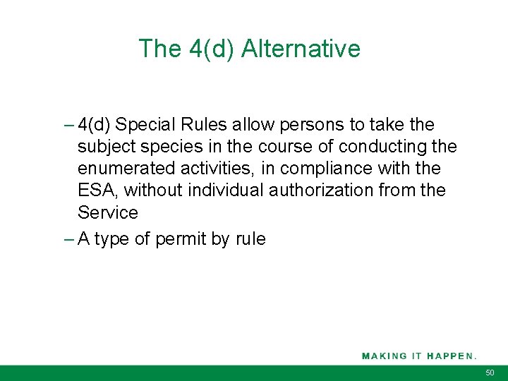 The 4(d) Alternative – 4(d) Special Rules allow persons to take the subject species