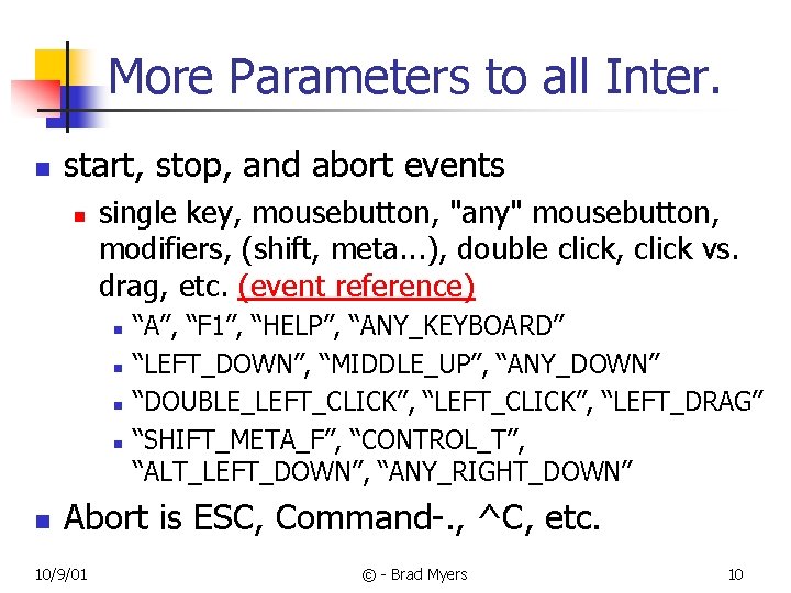 More Parameters to all Inter. n start, stop, and abort events n single key,