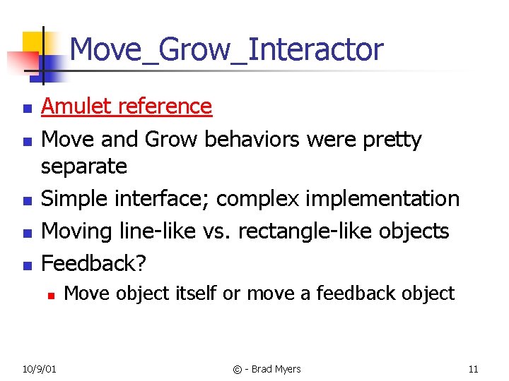 Move_Grow_Interactor n n n Amulet reference Move and Grow behaviors were pretty separate Simple