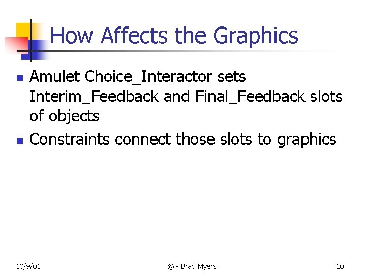 How Affects the Graphics n n Amulet Choice_Interactor sets Interim_Feedback and Final_Feedback slots of