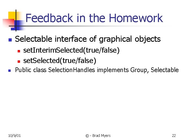 Feedback in the Homework n Selectable interface of graphical objects n n n set.