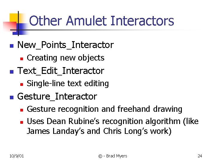 Other Amulet Interactors n New_Points_Interactor n n Text_Edit_Interactor n n Creating new objects Single-line