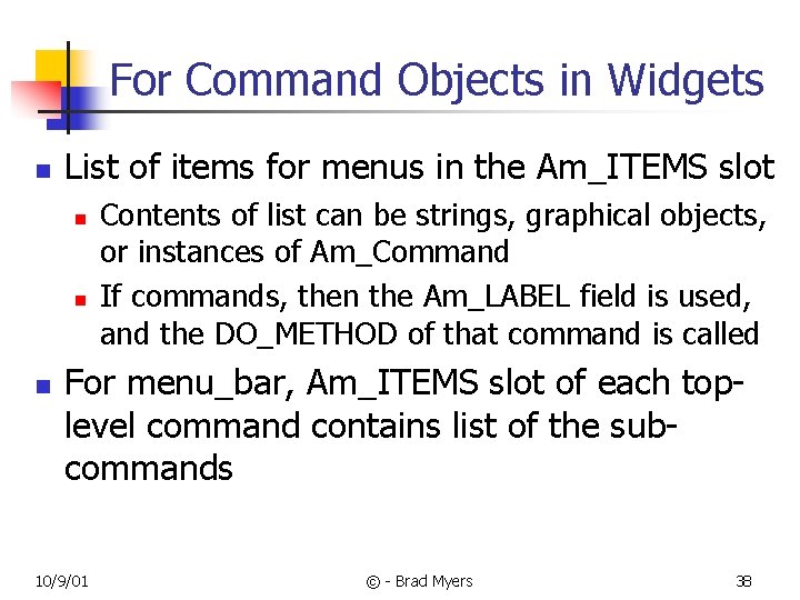 For Command Objects in Widgets n List of items for menus in the Am_ITEMS