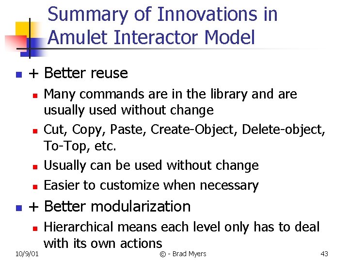 Summary of Innovations in Amulet Interactor Model n + Better reuse n n n