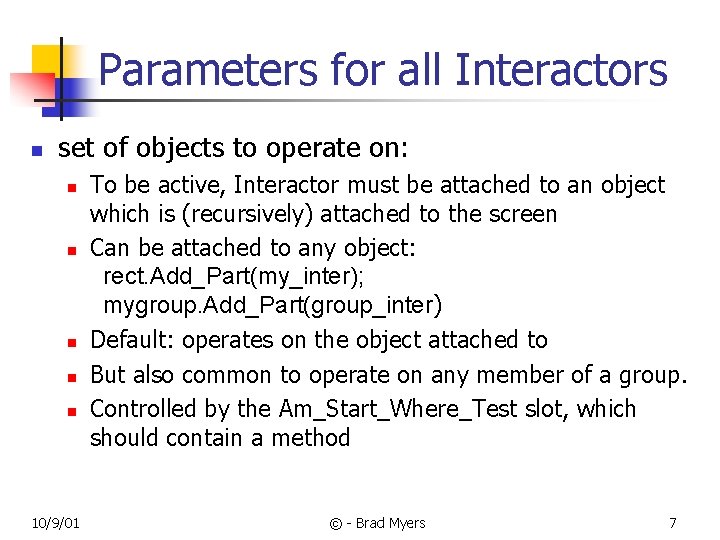 Parameters for all Interactors n set of objects to operate on: n n n