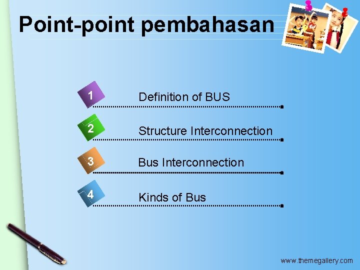 Point-point pembahasan 1 Definition of BUS 2 Structure Interconnection 3 Bus Interconnection 4 Kinds
