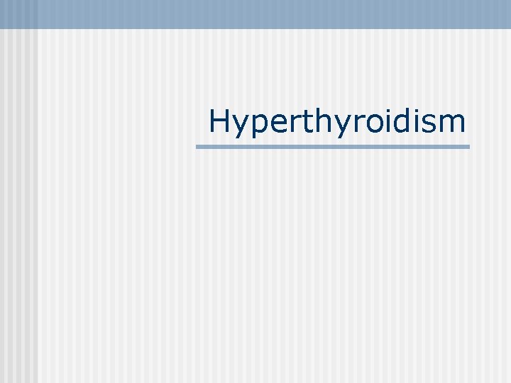 Hyperthyroidism 