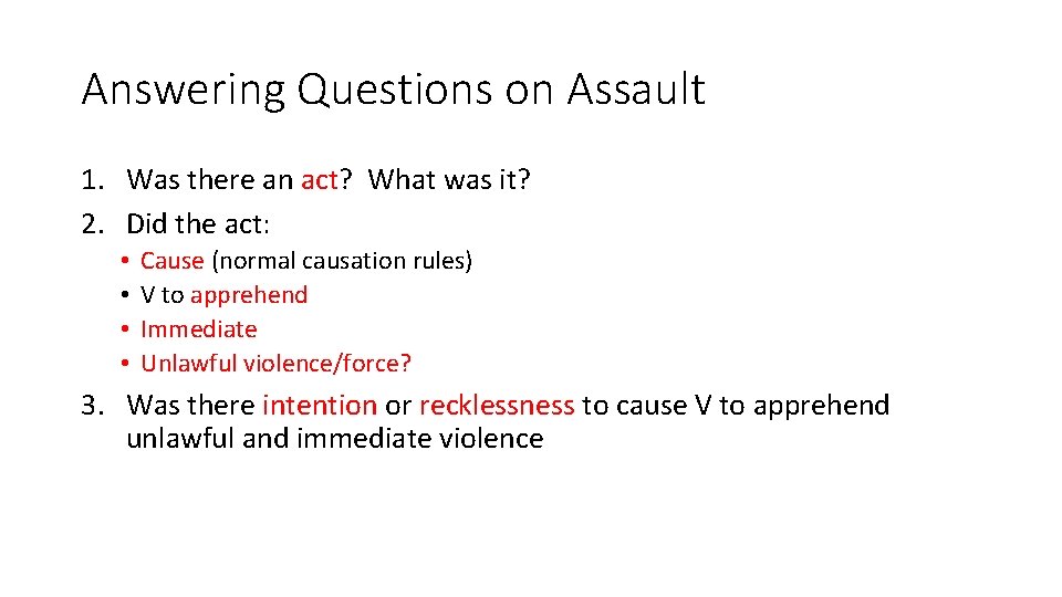 Answering Questions on Assault 1. Was there an act? What was it? 2. Did