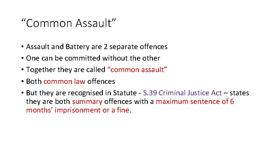 “Common Assault” • Assault and Battery are 2 separate offences • One can be