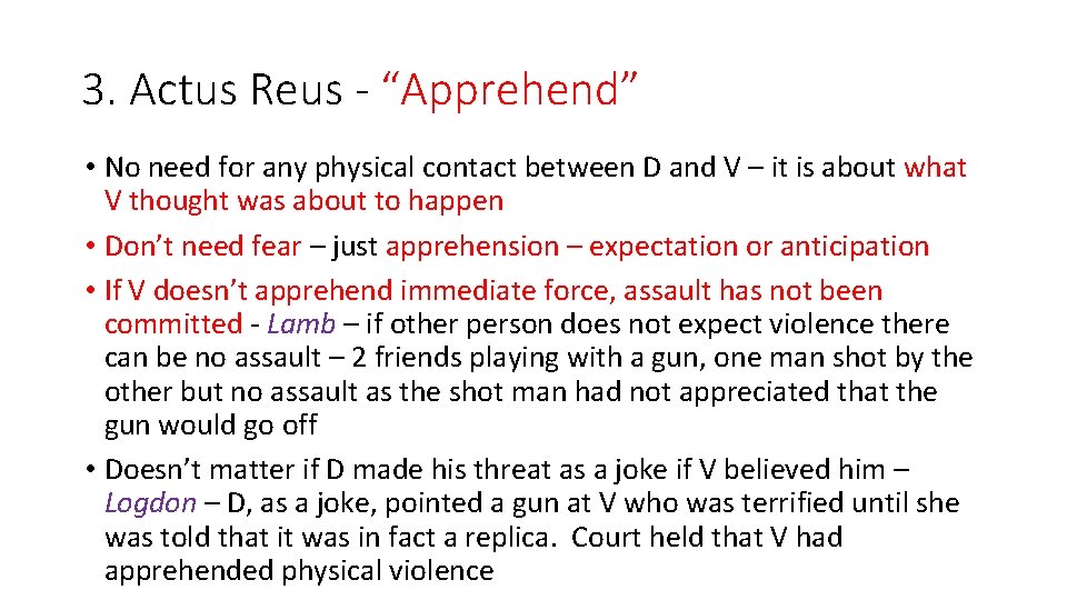 3. Actus Reus - “Apprehend” • No need for any physical contact between D