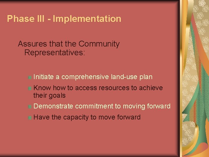 Phase III - Implementation Assures that the Community Representatives: Initiate a comprehensive land-use plan