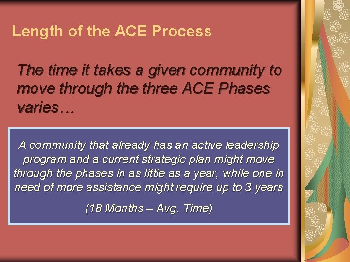 Length of the ACE Process The time it takes a given community to move