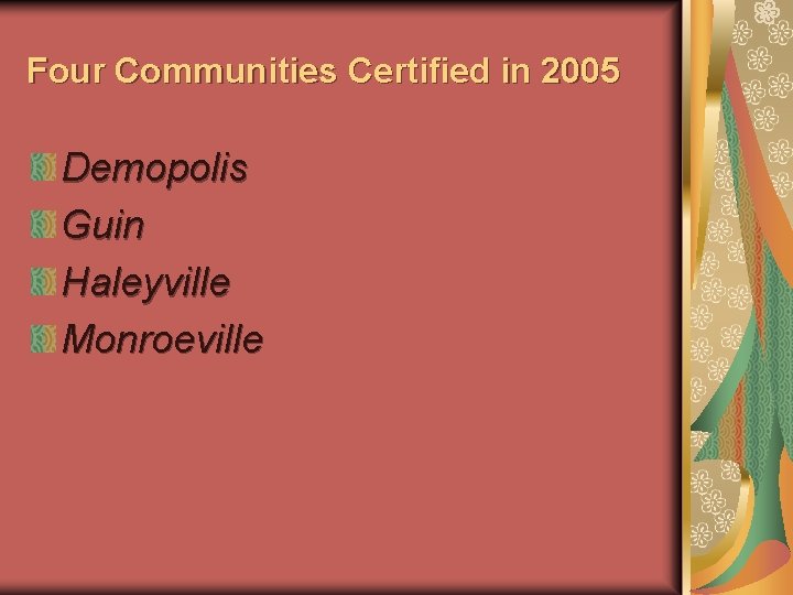 Four Communities Certified in 2005 Demopolis Guin Haleyville Monroeville 