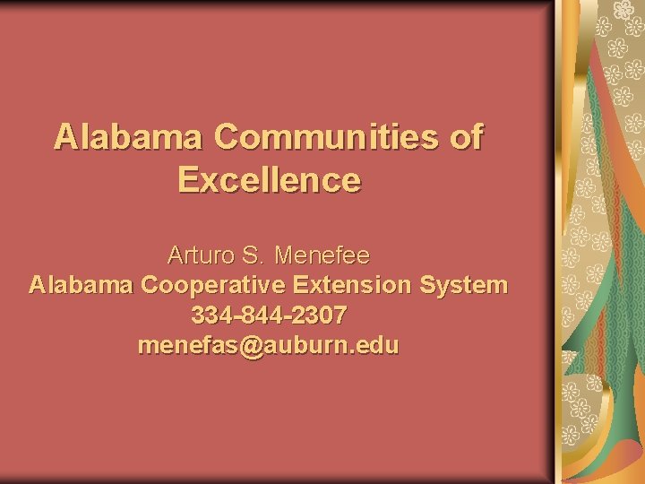 Alabama Communities of Excellence Arturo S. Menefee Alabama Cooperative Extension System 334 -844 -2307