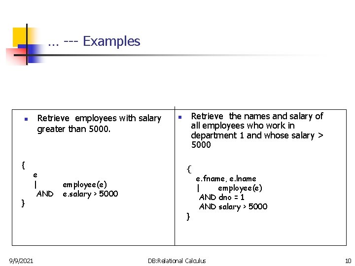 … --- Examples n { } Retrieve employees with salary greater than 5000. e