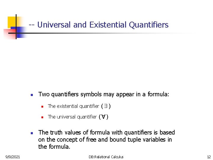 -- Universal and Existential Quantifiers n n 9/9/2021 Two quantifiers symbols may appear in