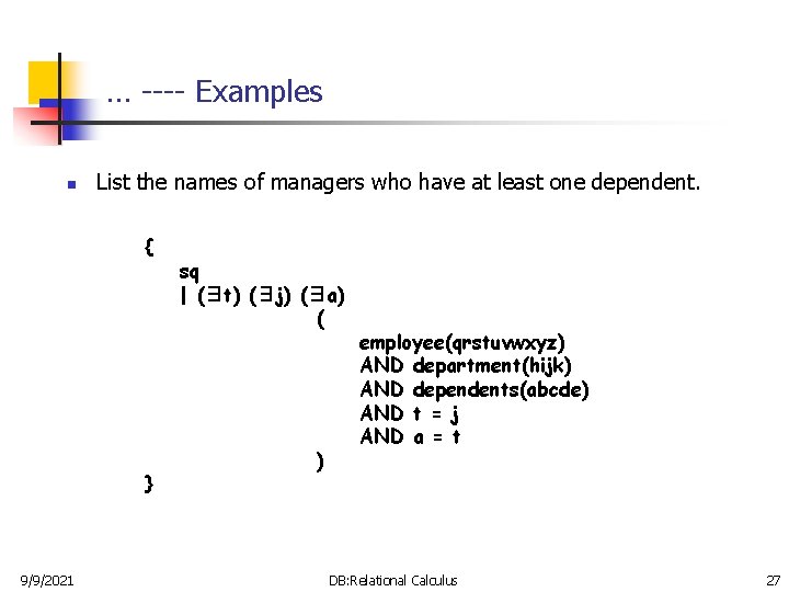 … ---- Examples n List the names of managers who have at least one