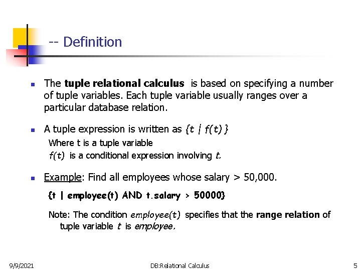 -- Definition n n The tuple relational calculus is based on specifying a number