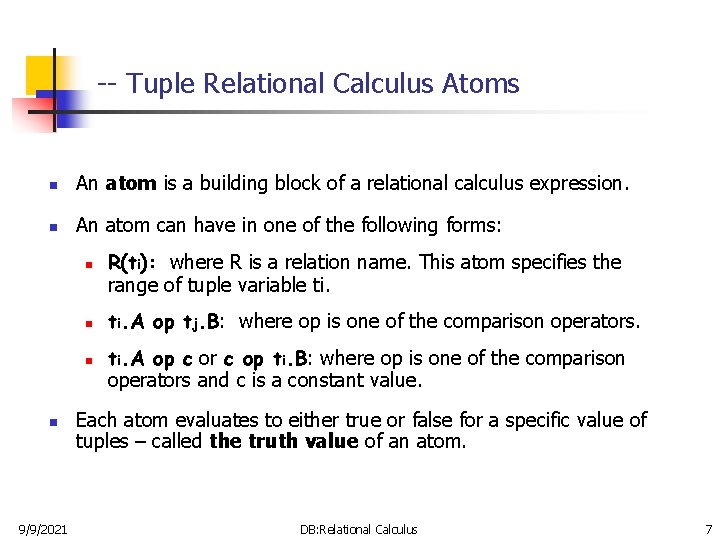 -- Tuple Relational Calculus Atoms n An atom is a building block of a