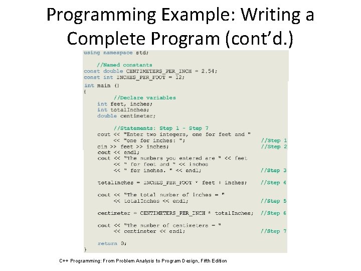 Programming Example: Writing a Complete Program (cont’d. ) C++ Programming: From Problem Analysis to